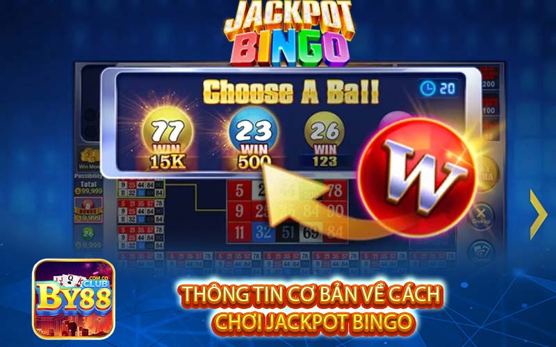 Thông tin cơ bản về cách
 chơi jackpot bingo