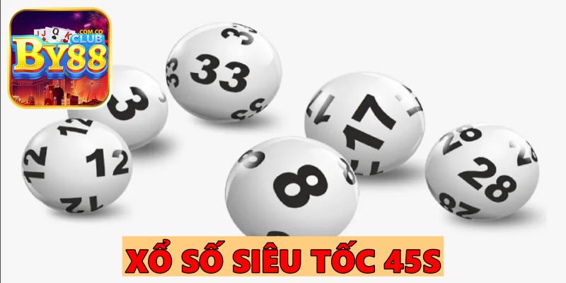 Xổ Số Siêu Tốc 45 Giây